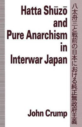 Cover image for Hatta Shuzo and Pure Anarchism in Interwar Japan