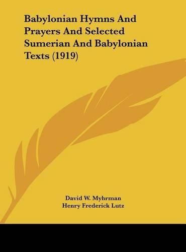 Cover image for Babylonian Hymns and Prayers and Selected Sumerian and Babylonian Texts (1919)