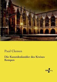 Cover image for Die Kunstdenkmaler des Kreises Kempen