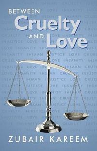 Cover image for Between Cruelty and Love