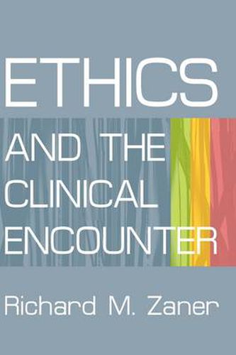 Cover image for Ethics and the Clinical Encounter