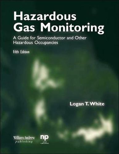 Cover image for Hazardous Gas Monitoring, Fifth Edition: A Guide for Semiconductor and Other Hazardous Occupancies