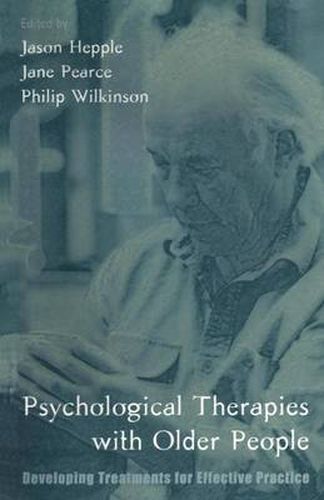 Psychological Therapies with Older People: Developing treatments for effective practice