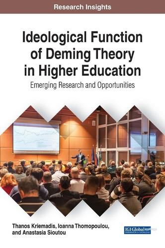 Cover image for Ideological Function of Deming Theory in Higher Education: Emerging Research and Opportunities