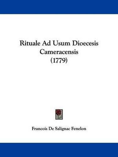 Rituale Ad Usum Dioecesis Cameracensis (1779)