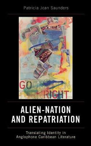 Cover image for Alien-Nation and Repatriation: Translating Identity in Anglophone Caribbean Literature