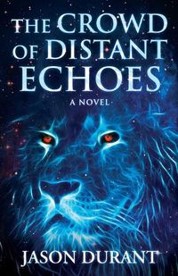 Cover image for The Crowd of Distant Echoes