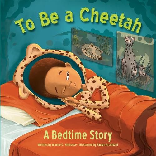 Cover image for To Be a Cheetah a Bedtime Story