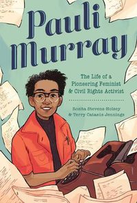 Cover image for Pauli Murray: The Life of a Pioneering Feminist and Civil Rights Activist