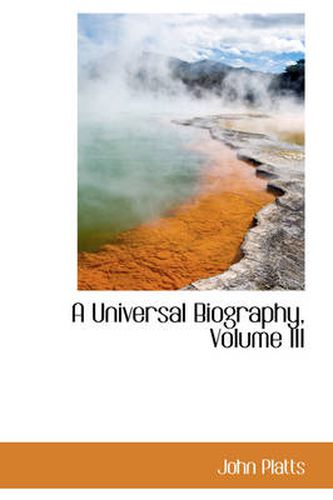 Cover image for A Universal Biography, Volume III