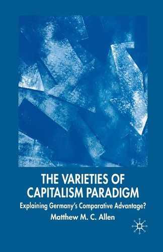 Cover image for The Varieties of Capitalism Paradigm: Explaining Germany's Comparative Advantage?