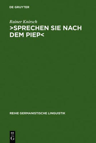 Cover image for >Sprechen Sie nach dem Piep<: Kommunikation uber Anrufbeantworter. Eine gesprachsanalytische Untersuchung