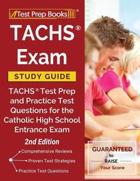 Cover image for TACHS Exam Study Guide: TACHS Test Prep and Practice Test Questions for the Catholic High School Entrance Exam [2nd Edition]