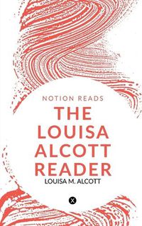 Cover image for The Louisa Alcott Reader