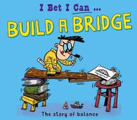 Cover image for I Bet I Can: Build a Bridge
