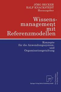 Cover image for Wissensmanagement mit Referenzmodellen: Konzepte fur die Anwendungssystem- und Organisationsgestaltung