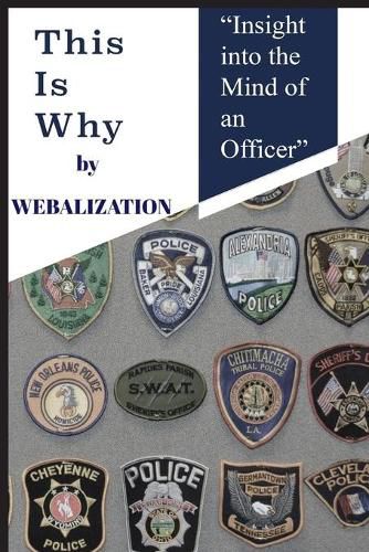 Cover image for This is Why: Insight into the Mind of an Officer