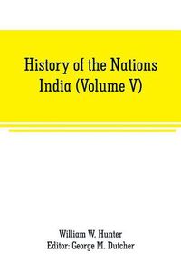 Cover image for History of the Nations: India (Volume V)