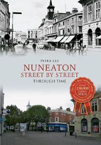 Cover image for Nuneaton Street By Street Through Time