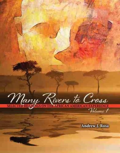 Cover image for Many Rivers to Cross: Selected Readings on the African American Experience: Vol 1, Preliminary Edition