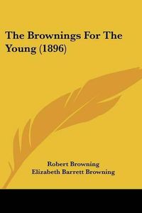 Cover image for The Brownings for the Young (1896)