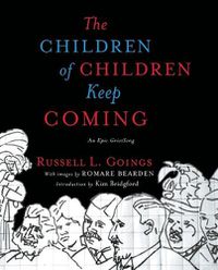 Cover image for Children of Children Keep Coming: An Epic Griotsong