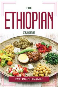 Cover image for The Ethiopian Cuisine