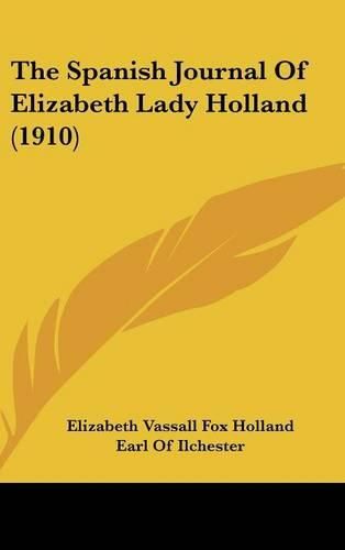 Cover image for The Spanish Journal of Elizabeth Lady Holland (1910)