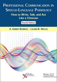 Cover image for Professional Communication in Speech-Language Pathology: How to Write, Talk, and Act Like a Clinician