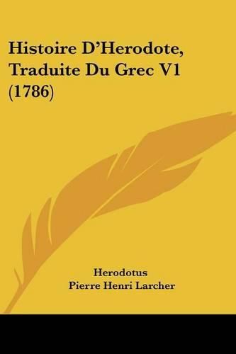 Histoire D'Herodote, Traduite Du Grec V1 (1786)