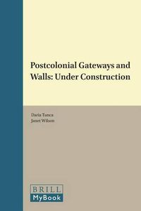 Cover image for Postcolonial Gateways and Walls: Under Construction