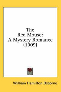 Cover image for The Red Mouse: A Mystery Romance (1909)