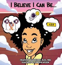 Cover image for I Believe I Can Be...
