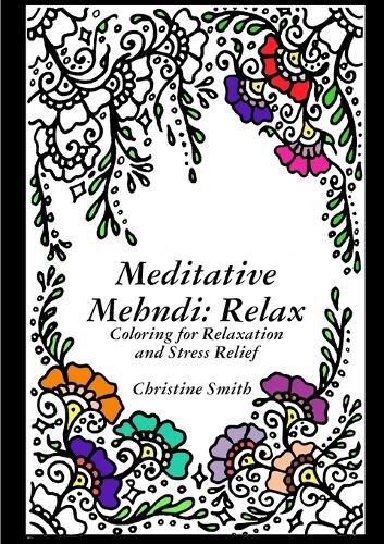 Cover image for Meditative Mehndi: Relax