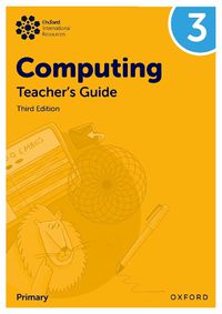 Cover image for Oxford International Primary Computing: Teacher's Guide 3