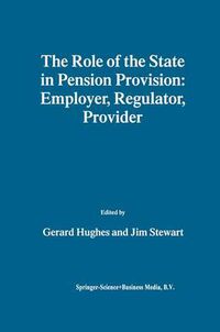 Cover image for The Role of the State in Pension Provision: Employer, Regulator, Provider