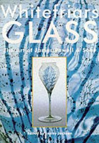 Cover image for Whitefriars Glass: Art of James Powell & Sons