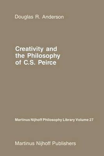 Cover image for Creativity and the Philosophy of C.S. Peirce