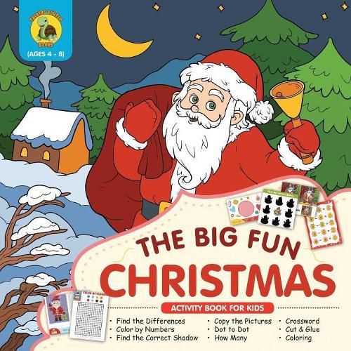 Cover image for The Big Fun Christmas Activity Book for Kids Ages 4-8: Plenty of Fun Christmas Activities for Kids Including Dot to Dot, How Many, Coloring, Crossword and Cut Out