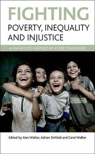 Fighting poverty, inequality and injustice: A manifesto inspired by Peter Townsend