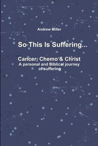 Cover image for So This is Suffering...
