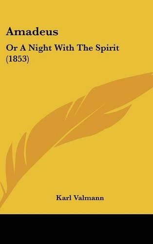 Cover image for Amadeus: Or a Night with the Spirit (1853)