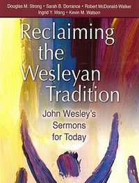 Cover image for Reclaiming the Wesleyan Tradition: John Wesley's Sermons for Today