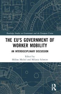 Cover image for The EU's Government of Worker Mobility