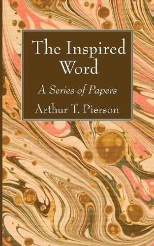 The Inspired Word: A Series of Papers