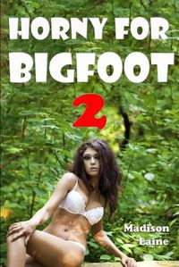 Cover image for Horny for Bigfoot 2