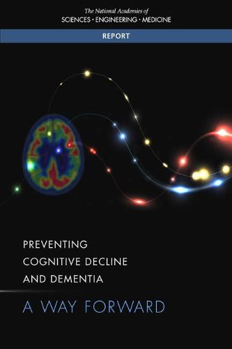 Preventing Cognitive Decline and Dementia: A Way Forward