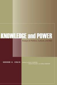 Cover image for Knowledge and Power: Essays on Politics, Culture, and War