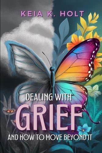 Cover image for Dealing with Grief and How to Move Beyond It