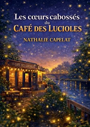 Cover image for Les coeurs cabosses du cafe des lucioles